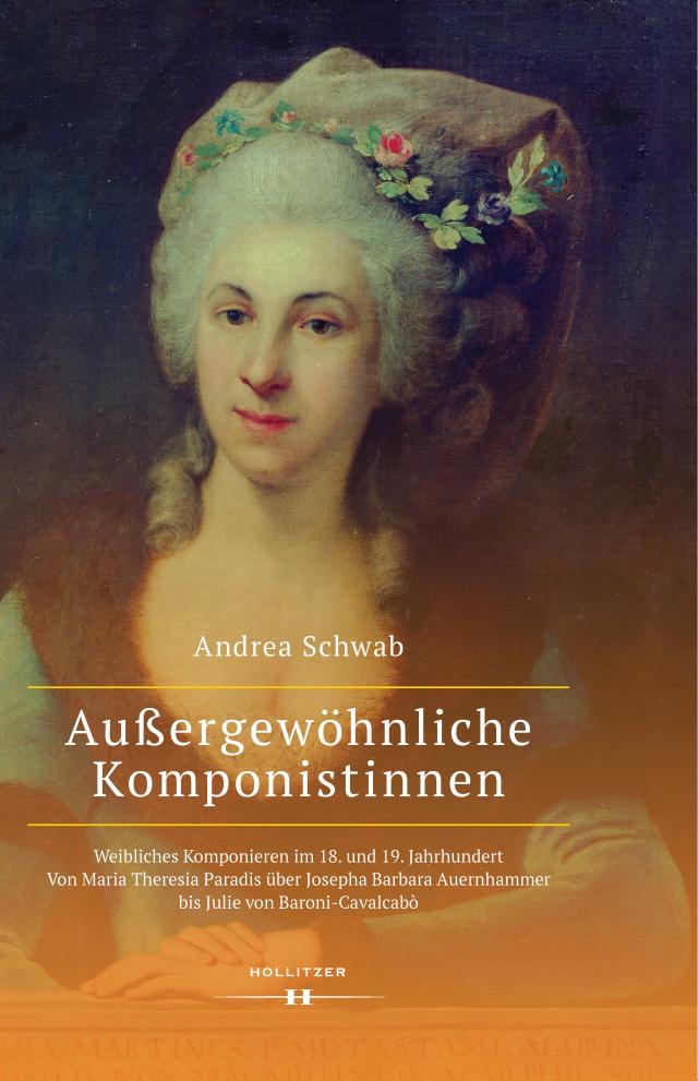 Außergewöhnliche Komponistinnen. Weibliches Komponieren im 18. und 19. Jahrhundert
