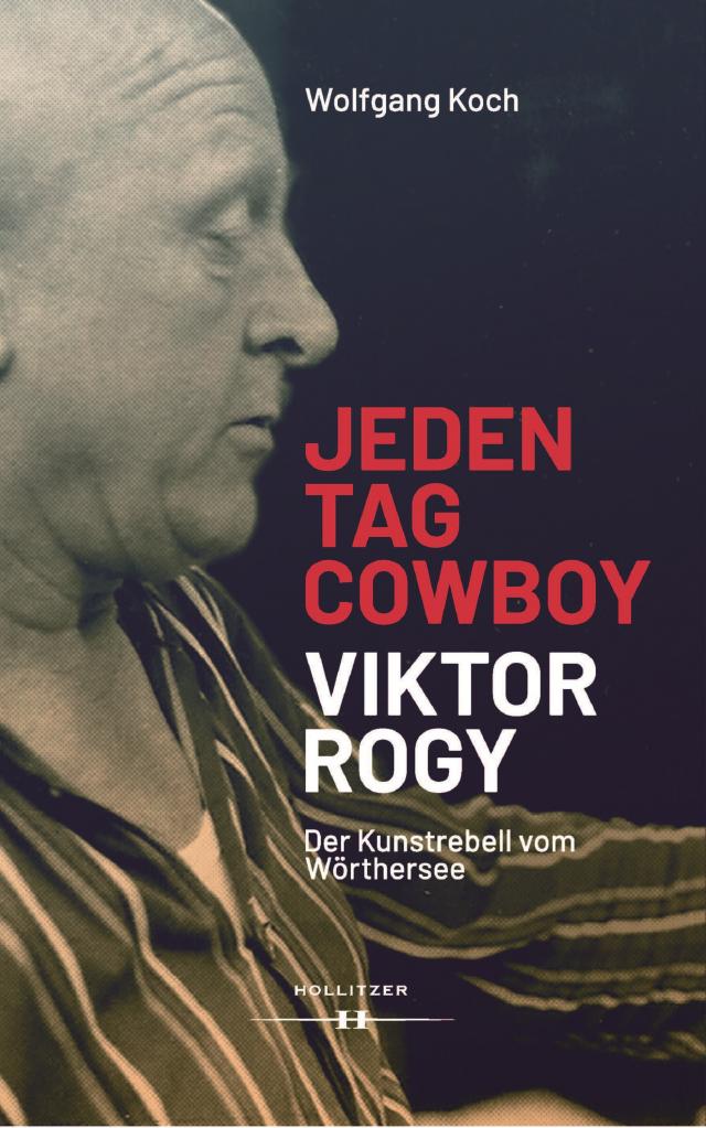 Jeden Tag Cowboy. Viktor Rogy
