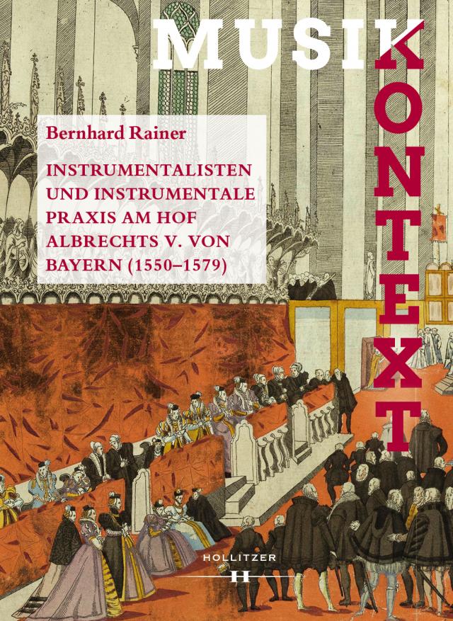 Instrumentalisten und instrumentale Praxis am Hof Albrechts V. von Bayern 1550-1579