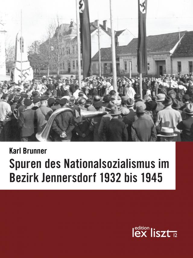 Spuren des Nationalsozialismus im Bezirk Jennersdorf 1932 bis 1945