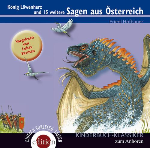 König Löwenherz und 15 weitere Sagen aus Österreich