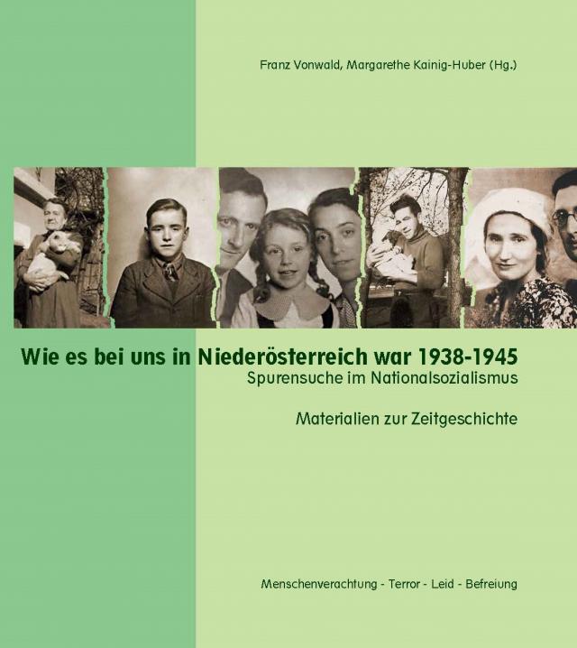 Wie es bei uns in Niederösterreich war 1938-1945