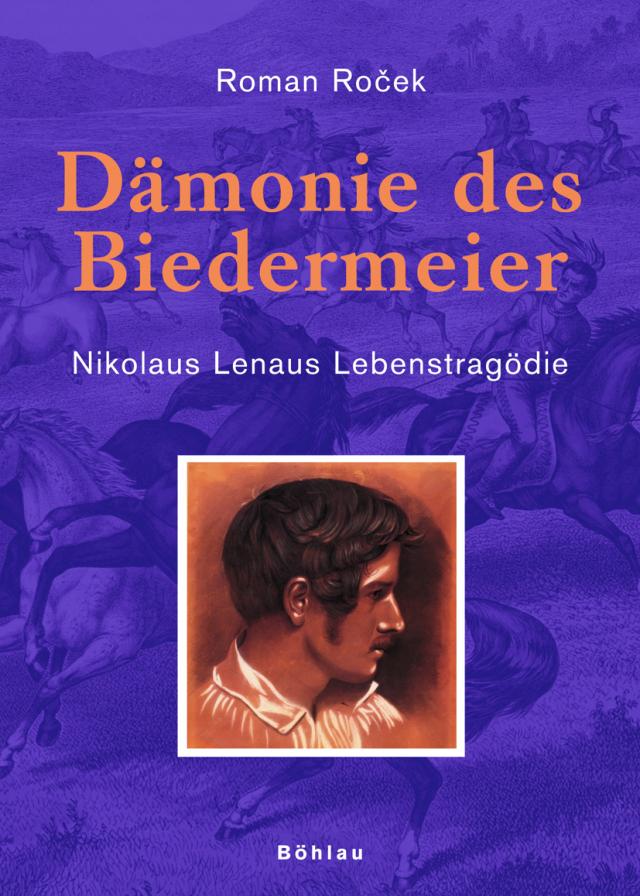 Dämonie des Biedermeier, Nikolaus Lenaus Lebenstrag.