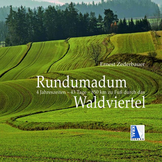 Rundumadum - 4 Jahreszeiten 43 Tage 850 km durch das Waldviertel