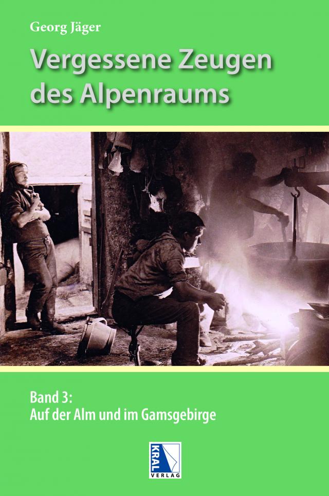 Vergessene Zeugen des Alpenraumes. Bd.3