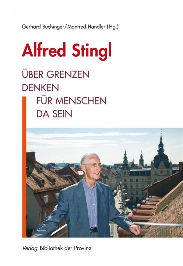 Alfred Stingl – Über Grenzen denken, für Menschen da sein
