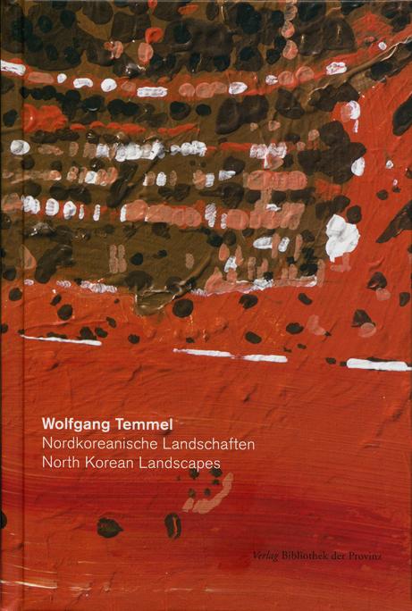 Wolfgang Temmel – Nordkoreanische Landschaften | North Korean Landscapes