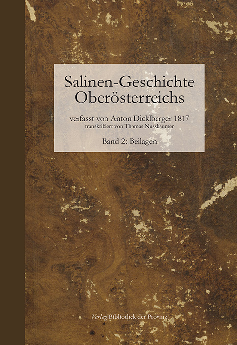Salinen-Geschichte Oberösterreichs und benachbarte alpenländische Salinen · Band 2: Beilagen