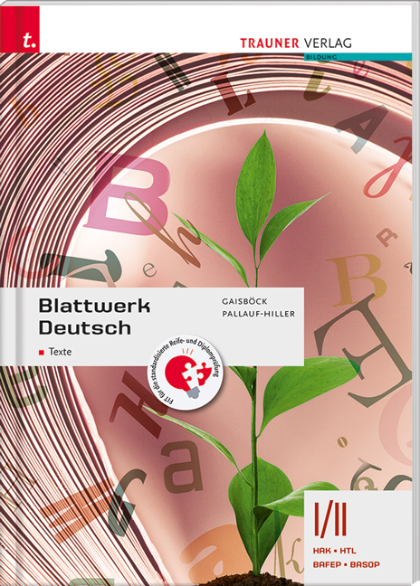 Blattwerk Deutsch - Texte, I/II HAK/HTL/BAFEP/BASOP