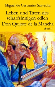Leben und Taten des scharfsinnigen edlen Don Quijote de la Mancha Leben und Taten des scharfsinnigen edlen Don Quijote de la Mancha  