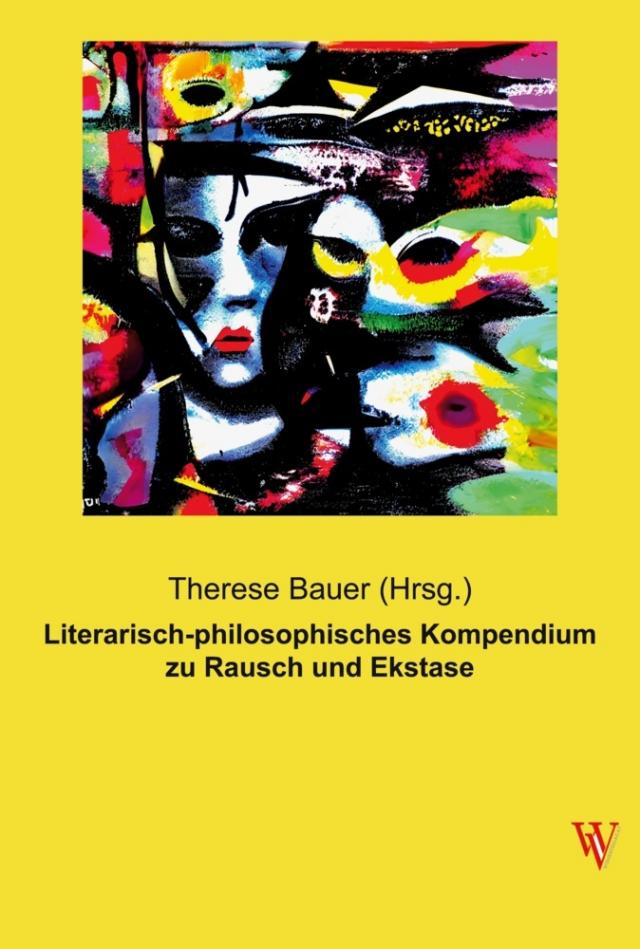 Literarisch-philosophisches Kompendium zu Rausch und Ekstase