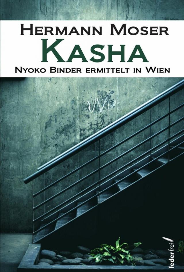 Kasha - Nyoko Binder ermittelt in Wien. Österreich-Krimi