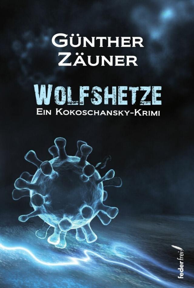 Wolfshetze. Österreich Krimi Kokoschansky ermittelt  