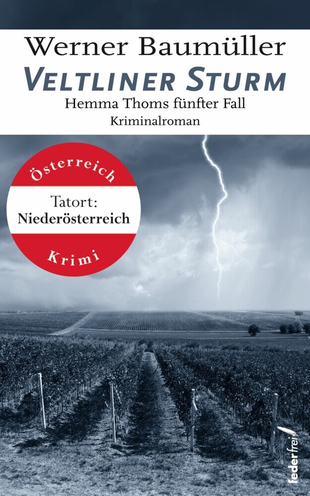 Veltliner Sturm: Hemma Thoms fünfter Fall. Österreich-Krimi. Hemma Thom ermittelt  