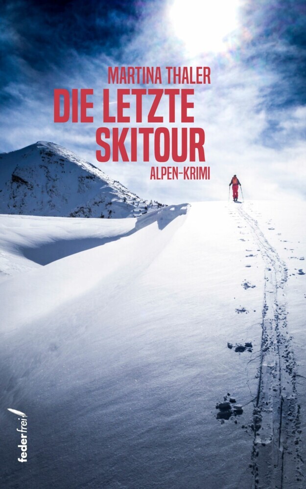 Die letzte Skitour: Alpen-Krimi Vroni Obergmainer Alpenkrimi  