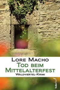 Tod beim Mittelalterfest: Waldviertel-Krimi Sandra Weber ermittelt in Klein Schiessling  