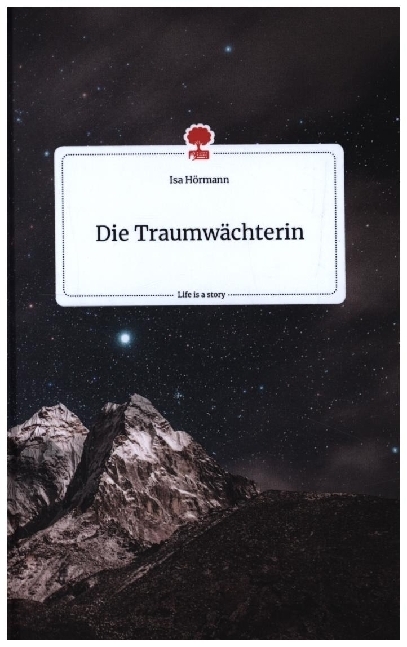 Die Traumwächterin. Life is a Story - story.one