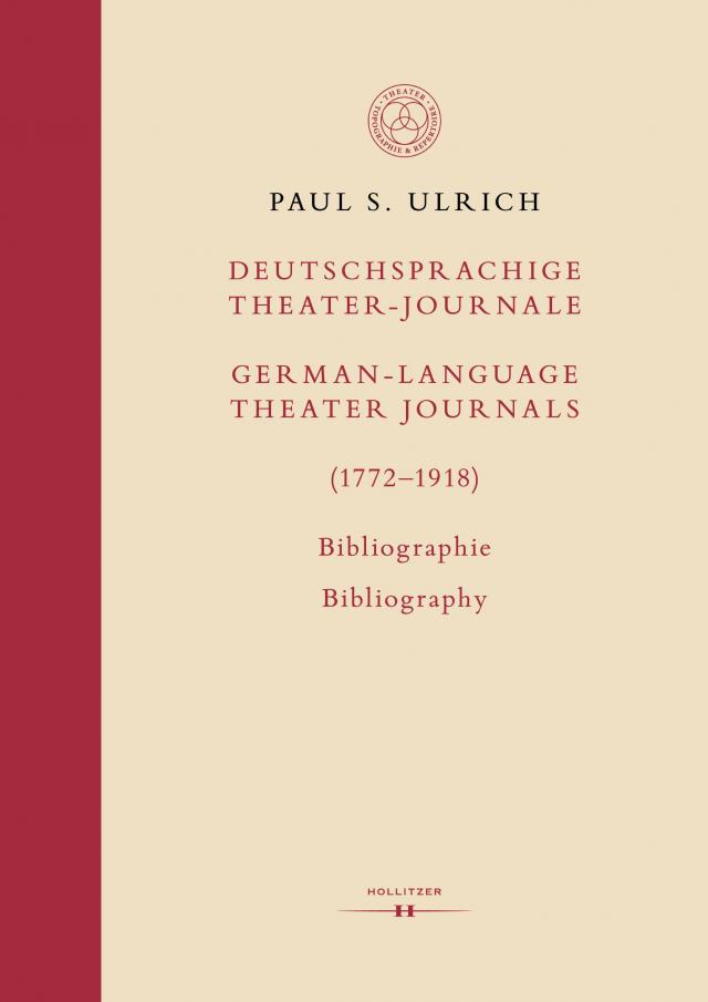 Deutschsprachige Theater-Journale / German-Language Theater Journals (1772–1918)