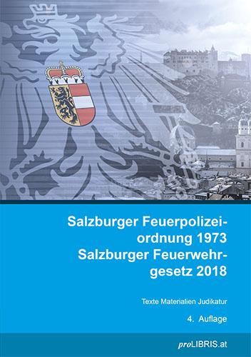 Salzburger Feuerpolizeiordnung 1973 / Salzburger Feuerwehrgesetz 2018
