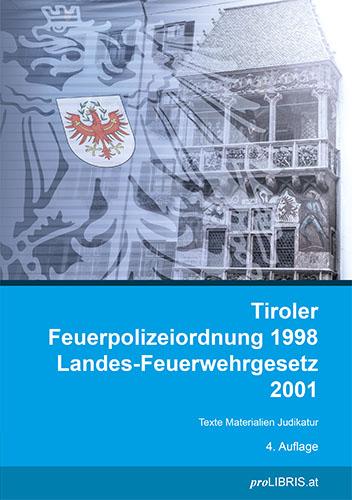 Tiroler Feuerpolizeiordnung 1998 / Landes-Feuerwehrgesetz 2001