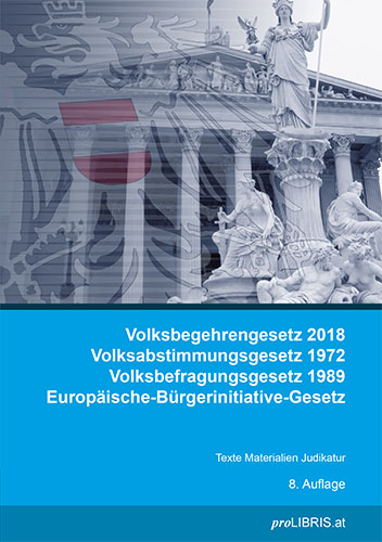 Volksbegehrengesetz 2018 / Volksabstimmungsgesetz 1972 / Volksbefragungsgesetz 1989 / Europäische-Bürgerinitiative-Gesetz