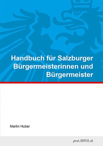 Handbuch für Salzburger Bürgermeisterinnen und Bürgermeister