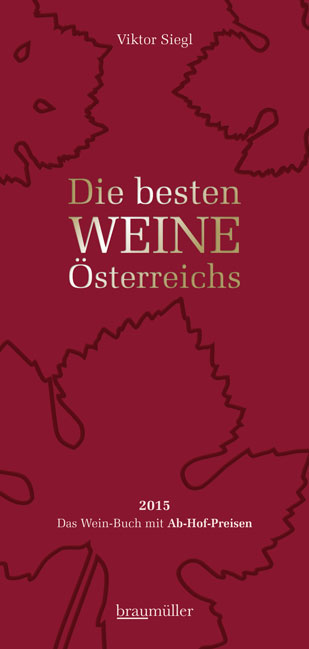 Die besten Weine Österreichs 2015  Das Wein-Buch mit Ab-Hof-Preisen. Kartoniert.