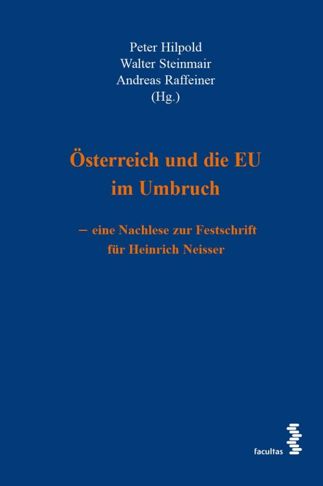 Österreich und die EU im Umbruch – eine Nachlese zur Festschrift für Heinrich Neisser