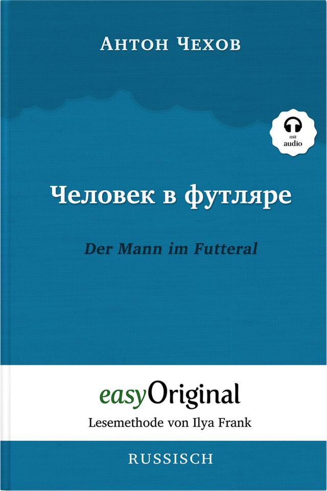 Tschelowek w futljare / Der Mann im Futteral (Buch + Audio-Online) - Lesemethode von Ilya Frank - Zweisprachige Ausgabe Russisch-Deutsch