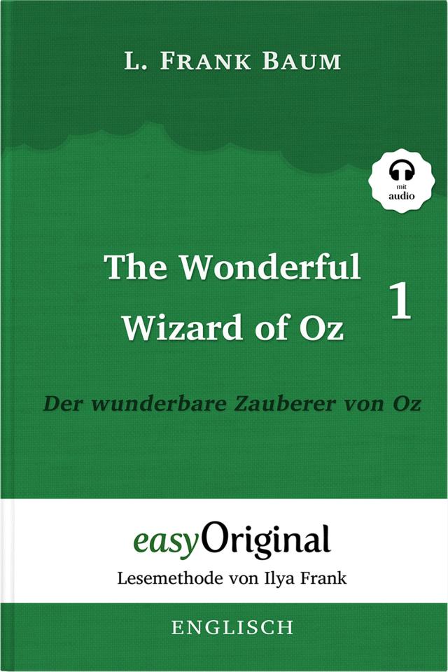 The Wonderful Wizard of Oz / Der wunderbare Zauberer von Oz - Teil 1 - (Buch + Audio-Online) - Lesemethode von Ilya Frank - Zweisprachige Ausgabe Englisch-Deutsch