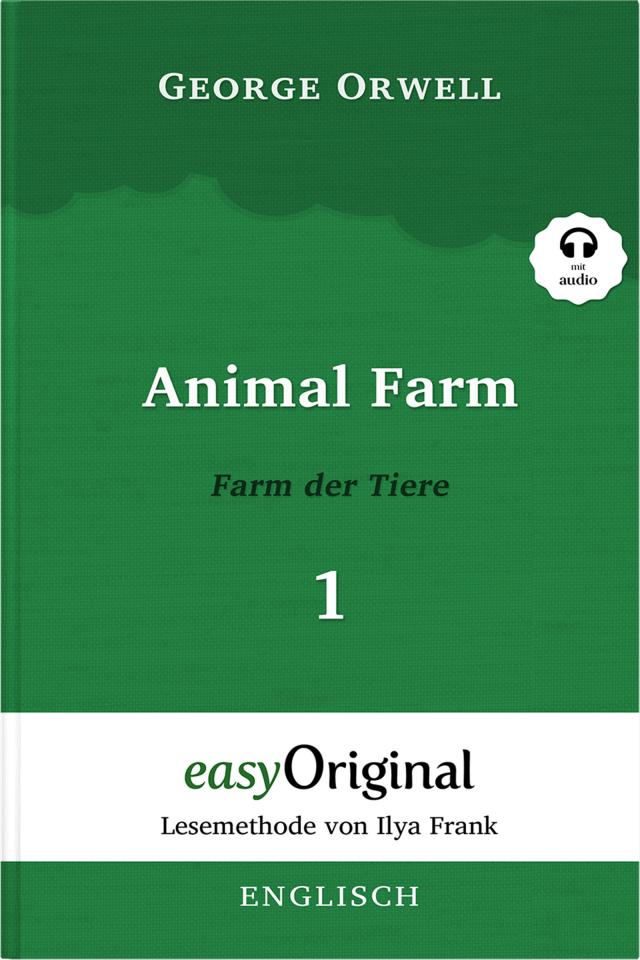 Animal Farm / Farm der Tiere - Teil 1 - (Buch + Audio-Online) - Lesemethode von Ilya Frank - Zweisprachige Ausgabe Englisch-Deutsch