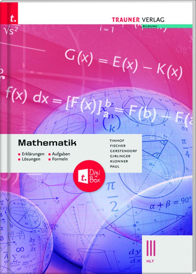 Mathematik III HLT + TRAUNER-DigiBox - Erklärungen, Aufgaben, Lösungen, Formeln