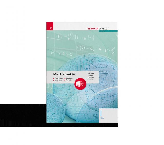 Mathematik I HTL + TRAUNER-DigiBox - Erklärungen, Aufgaben, Lösungen, Formeln