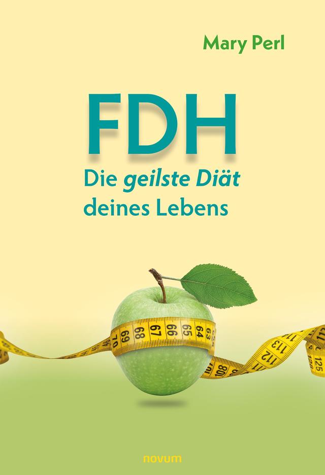 FDH - Die geilste Diät deines Lebens