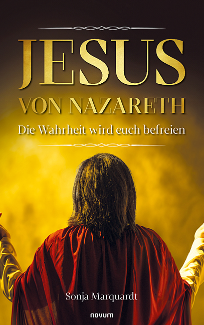 Jesus von Nazareth - Die Wahrheit wird euch befreien