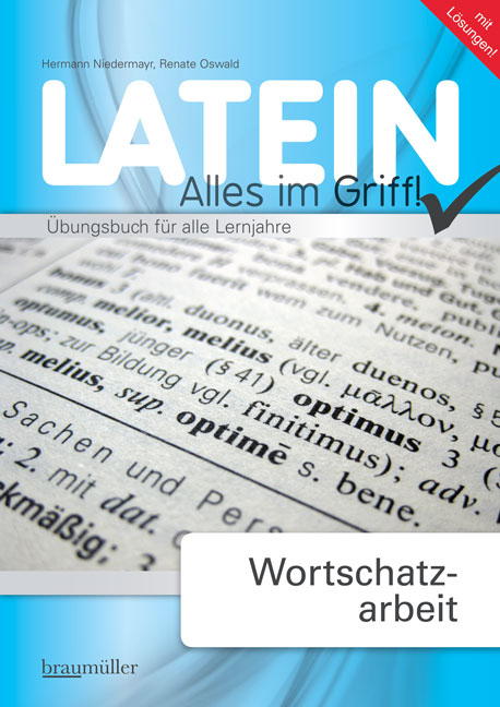 Latein im Griff - Wortschatzarbeit (Übungsbuch für alle Lernjahre) 
