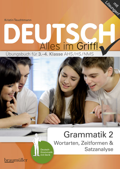 Deutsch im Griff - Grammatik 2 - Wortlehre und Satzlehre. Übungsbuch für 3.-4. Klasse AHS/HS/NMS