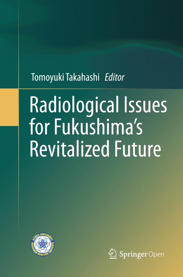 Radiological Issues for Fukushima’s Revitalized Future