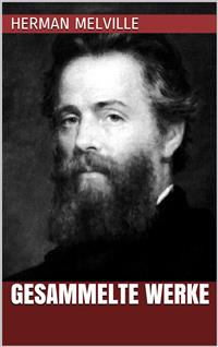 Herman Melville - Gesammelte Werke