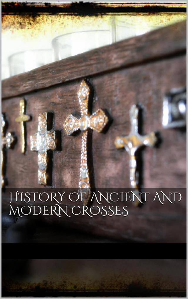 History Of Ancient and Modern Crosses