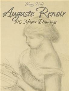 Auguste Renoir: 190 Master Drawings