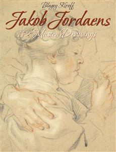 Jakob Jordaens: 112 Master Drawings