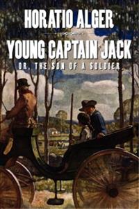 Young Captain Jack; Or, The Son of a Soldier