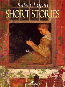 Short Stories - Kate Chopin