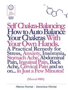 Self Chakra Balancing: How to Auto Balance Your Chakras With Your Own Hands. (Manual #002)