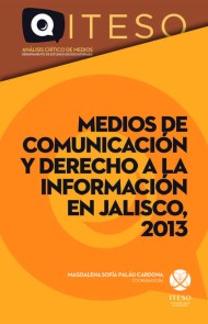 Medios de comunicación y derecho a la información en Jalisco, 2013 Medios de comunicación y derecho a la información en Jalisco  