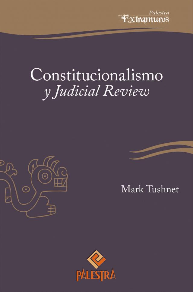 Constitucionalismo y Judicial Review Palestra Extramuros  