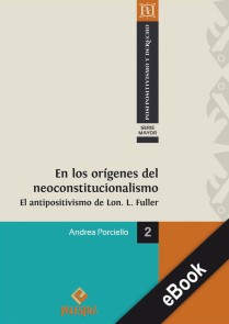 En los orígenes del neoconstitucionallismo Pospositivismo y Derecho * Serie Mayor  
