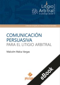 Comunicación persuasiva para el litigio arbitral Litigio arbitral  