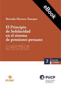 El Principio de Solidaridad en el sistema de pensiones peruano Derecho y Trabajo  